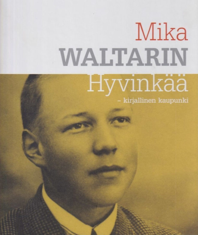Bergström Lea (toim.): Mika Waltarin Hyvinkää