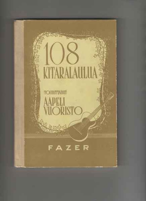 [Vuoristo, Aapeli]: 108 kitaralaulua, Fazer [1956], sid.,1.p