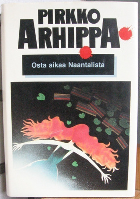 Pirkko Arhippa: Osta aikaa Naantalista. 214 s.