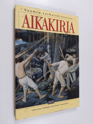 Suomen varhaishistorian aikakirja : Suomen vaiheet esihis...