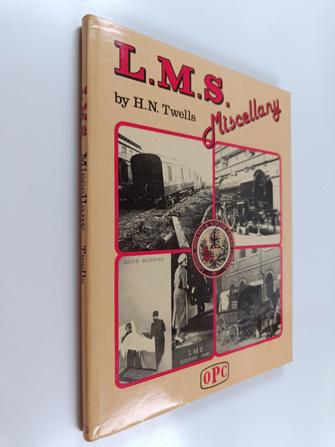 H. N. Twells : L.M.S Miscellany : A Pictorial Record of t...