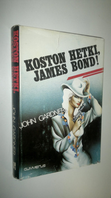 John Gardner : Koston hetki, James Bond!