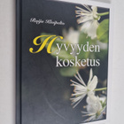 Raija Kivipelto : Hyvyyden kosketus - pikkukuva 1