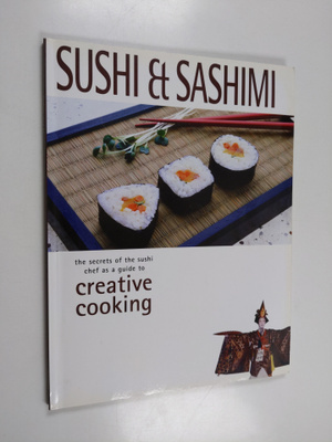 Sushi & Sashimi - The Secrets of the Sushi Chef as a Guid...