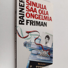 Rainer Friman : Sinulla saa olla ongelmia - pikkukuva 1