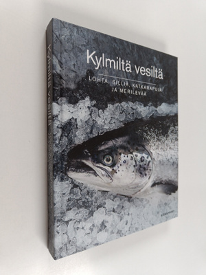 Kylmiltä vesiltä : lohta, silliä, katkarapuja ja merilevää