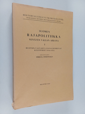 Erkki K. Osmonsalo : Suomen rajapolitiikka Venäjän vallan...
