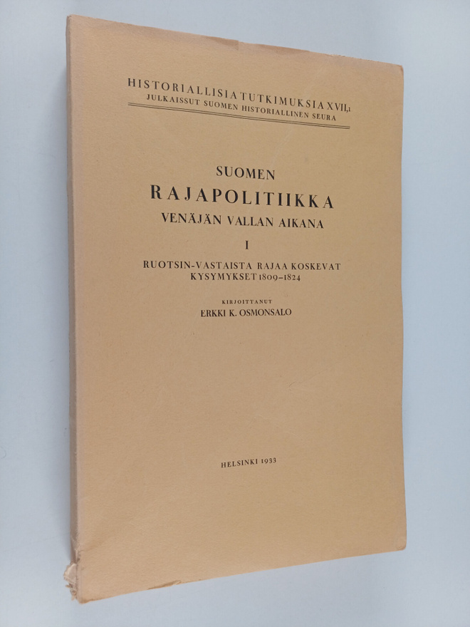 Erkki K. Osmonsalo : Suomen rajapolitiikka Venäjän vallan...