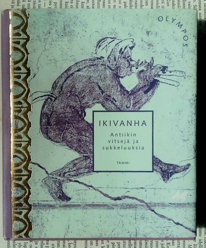 Ikivanha: Antiikin vitsejä ja sukkeluuksia (sid.)