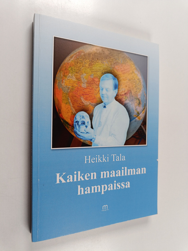 Heikki Tala : Kaiken maailman hampaissa