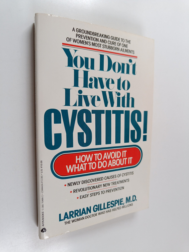Larrian Gillespie : You Don't Have to Live with Cystitis!...