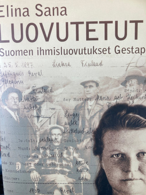 ELINA SANA: LUOVUTETUT Suomen ihmisluovutukset Gestapolle