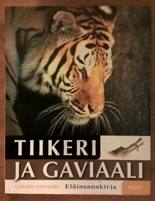 Gerard Cheshire: Tiikeri ja gaviaali - Eläinsanakirja