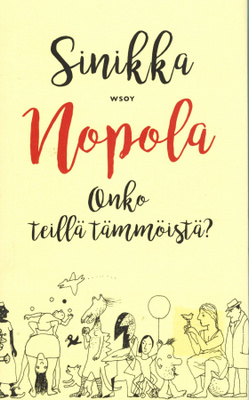 Sinikka Nopola Onko teillä tämmöistä?