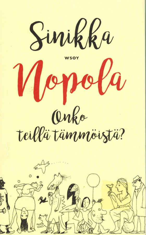 Sinikka Nopola  Onko teillä tämmöistä?