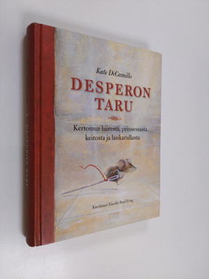 Kate DiCamillo : Desperon taru : kertomus hiirestä, prins...