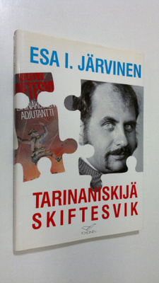 Esa I. Järvinen : Tarinaniskijä Skiftesvik : 80-luvun kir...