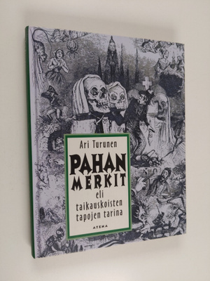 Ari Turunen : Pahan merkit eli Taikauskoisten tapojen tarina
