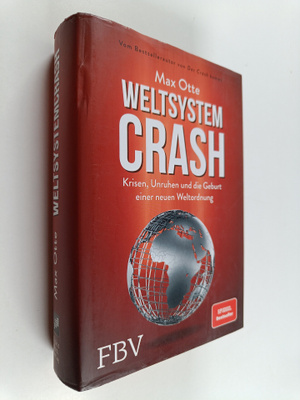 Max Otte : Weltsystemcrash - Krisen, Unruhen und die Gebu...