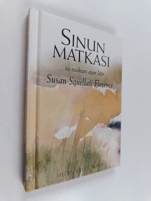 Sinun matkasi ...tie vaikean ajan läpi