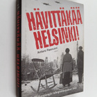 Antero Raevuori : Hävittäkää Helsinki! : pääkaupungin tuh... - pikkukuva 1