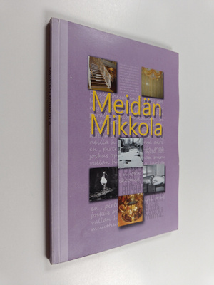 Seita Parkkola : Meidän Mikkola : tarinoita Mikkolan koul...