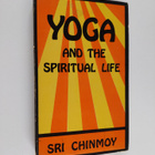 Sri Chinmoy : Yoga and the spiritual life : the journey o... - pikkukuva 1