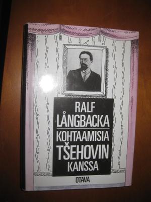 Kohtaamisia Tšehovin kanssa  Långbacka, Ralf 