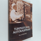 Viljo Pesonen : Tukinuitosta autokauppaan (signeerattu, t... - pikkukuva 1