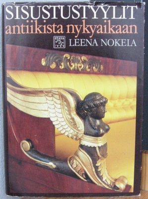 Leena Nokela: Sisustustyylit antiikista nykyaikaan. 304 s.