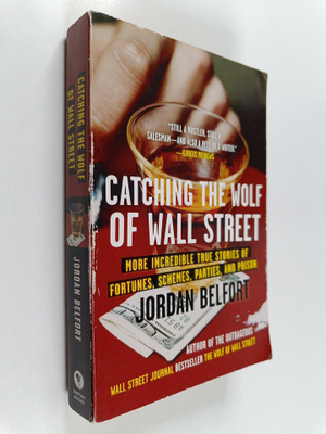 Jordan Belfort : Catching the wolf of Wall Street : More ...