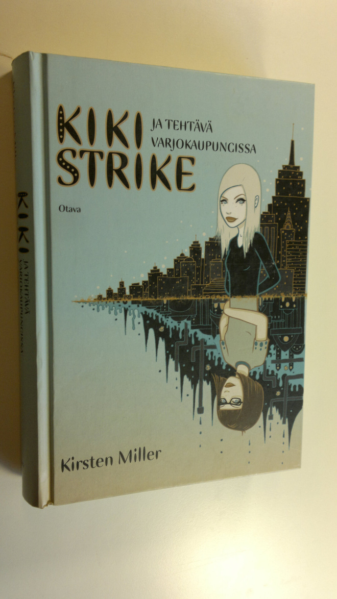 Kirsten Miller : Kiki Strike ja tehtävä varjokaupungissa