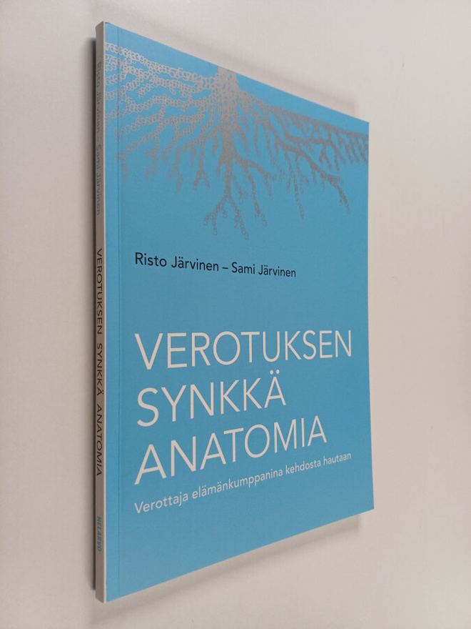 Risto Järvinen : Verotuksen synkkä anatomia : verottaja e...
