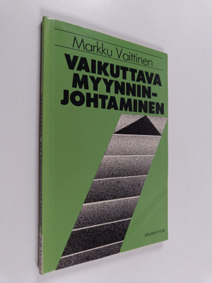 Markku Vaittinen : Vaikuttava myynninjohtaminen