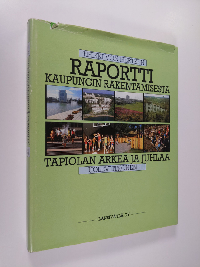 Heikki von Hertzen : Raportti kaupungin rakentamisesta - ...