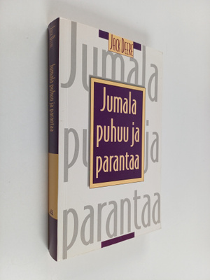 Jack Deere : Jumala puhuu ja parantaa
