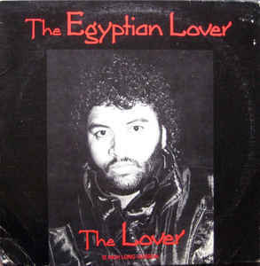 the Egyptian Lover - the Lover (long version) 12"