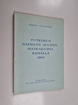 Eero Auvinen : Tutkimus Saimaan alueen matkailusta kesäll...