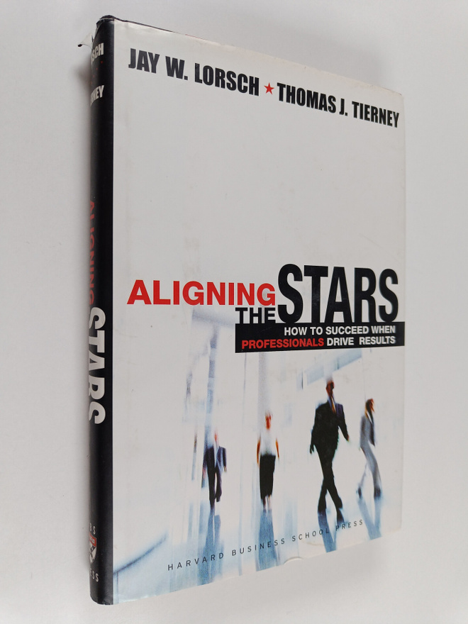 Jay William Lorsch : Aligning the stars : how to succeed ...