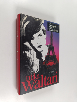 Mika Waltari : Suuri illusioni