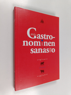 Maija-Liisa Bennett : Gastronominen sanasto : englanti-su...