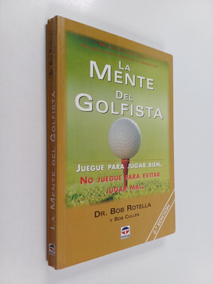 Bob Rotella ym. : La mente del golfista
