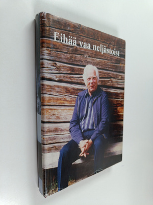 Eihää vaa neljästoist : mäntsäläisten kirja mäntsäläisill...