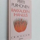 Pertti Purhonen : Rakkauden ihanuus - pikkukuva 1