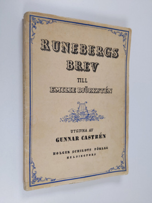 Johan Ludvig Runeberg : Runebergs brev till Emilie Björksten