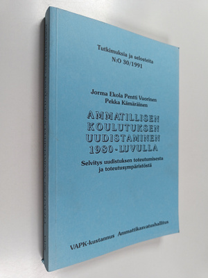 Jorma Ekola : Ammatillisen koulutuksen uudistuminen 1980 ...