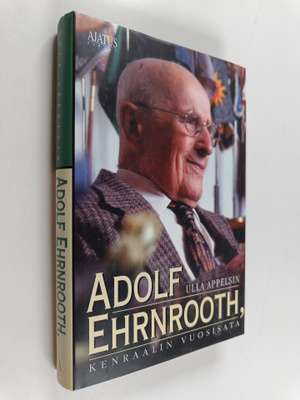 Ulla Appelsin : Adolf Ehrnrooth : kenraalin vuosisata