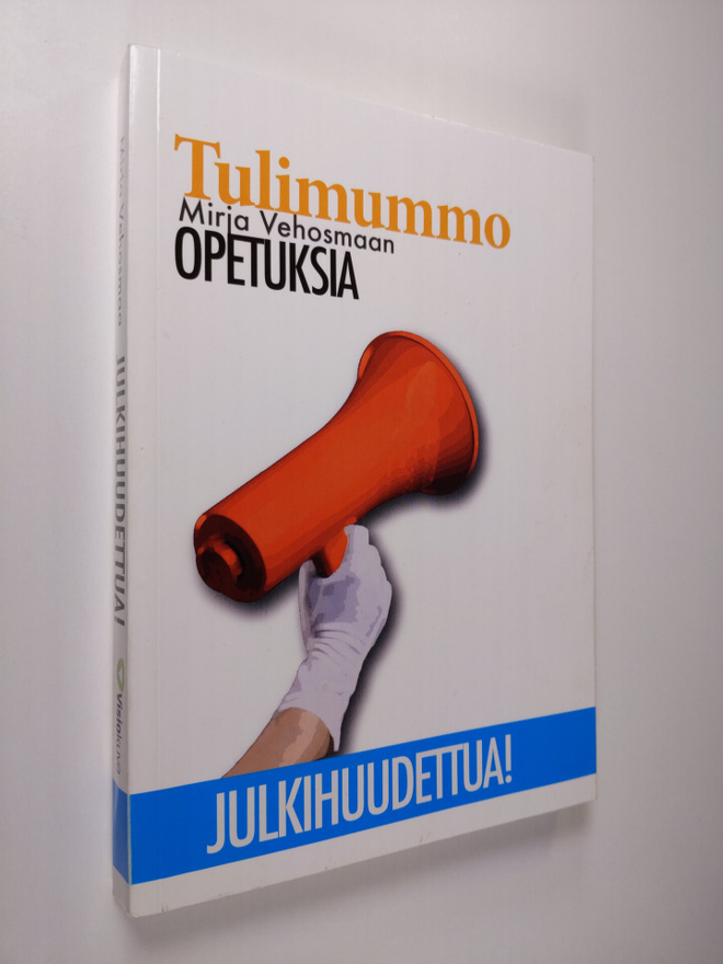 Mirja Vehosmaa : Julkihuudettua!