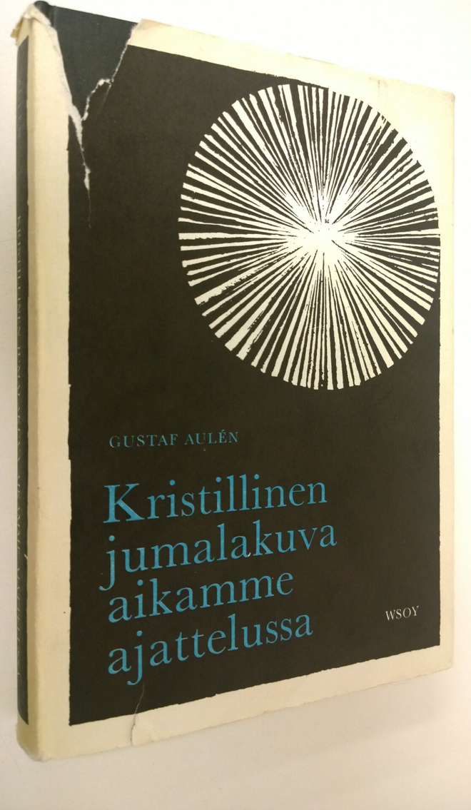Gustaf Aulen : Kristillinen jumalakuva aikamme ajattelussa