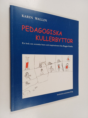Karin Wallin : Pedagogiska kullerbyttor : en bok om svens...